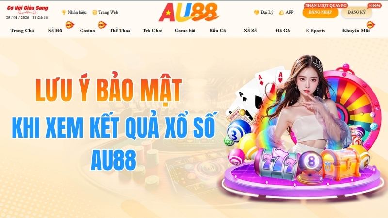 Lưu Ý Bảo Mật Khi Xem Kết Quả Xổ Số AU88